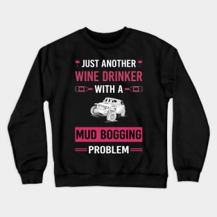 Wine Drinker Mud Bogging Mudding Crewneck Sweatshirt